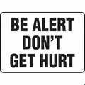 Accuform Safety Sign BE ALERT  DON'T GET HURT MGNF503XV